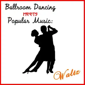 Ballroom Dancing Meets Popular Music: Waltz