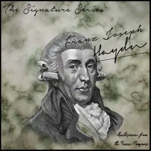 The Signature Series: Franz Joseph Haydn (Masterpieces from the Genius Composer)