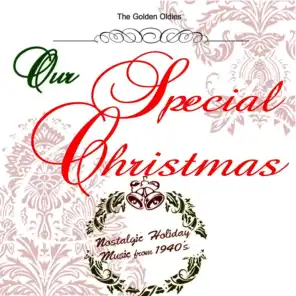 Our Special Christmas: Nostalgic Holiday Music from 1940's