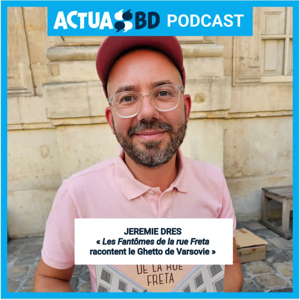 INTERVIEW - Jérémie Dres : « Les Fantômes de la rue Freta racontent le Ghetto de Varsovie » 