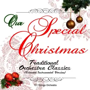 Our Special Christmas: Traditional Orchestra Classics (Extended Instrumental Version)