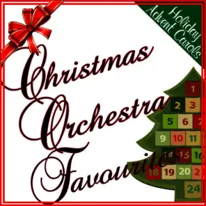 Holiday Advent Carols: Christmas Orchestra Favourites