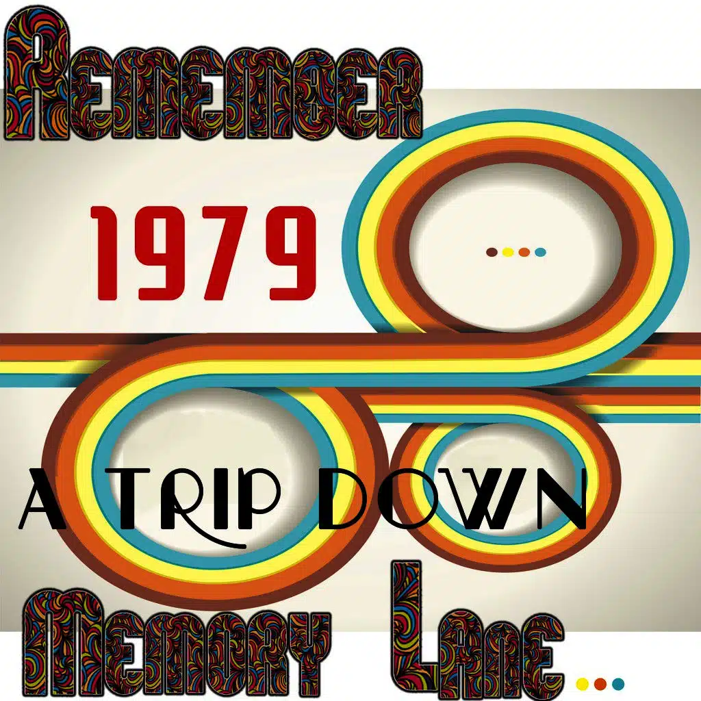 Remember 1979: A Trip Down Memory Lane...