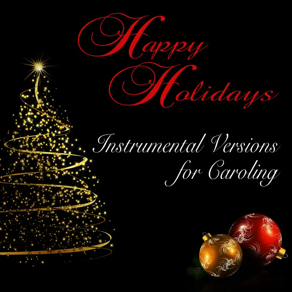 Happy Holidays: Instrumental Versions for Caroling