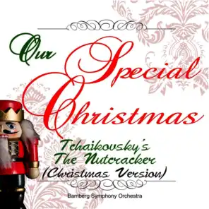 Our Special Christmas: Tchaikovsky's the Nutcracker (Christmas Version)