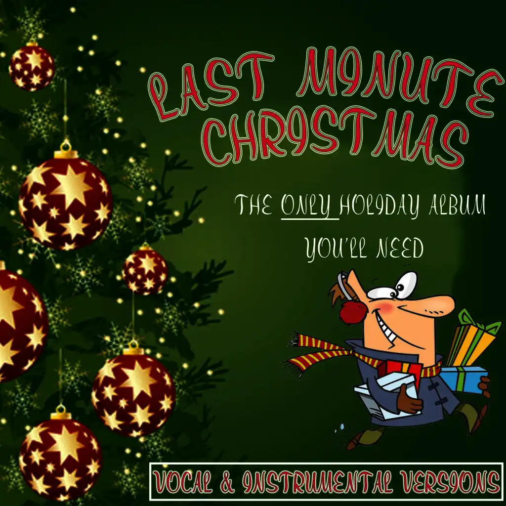 Last Minute Christmas: The Only Holiday Album You'll Need (Vocal & Instrumental Versions)