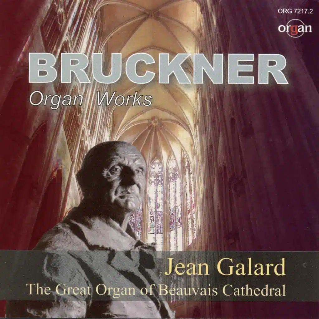 Anton Bruckner: Organ Works (The Great Organ of Beauvais Cathedral)