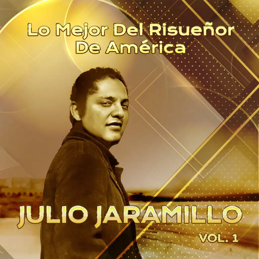 Julio Jaramillo El Ruiseñor De América (Vol. 1)