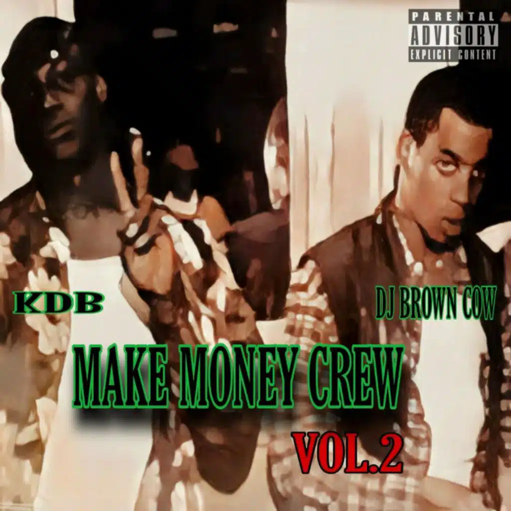 MAKE MONEY CREW VOL.2 (feat. Kdb & Do Brown Cow)