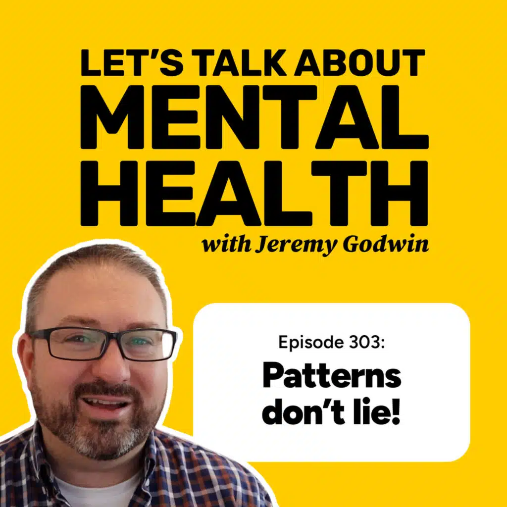 Patterns don’t lie! How to break harmful patterns (Episode 303)