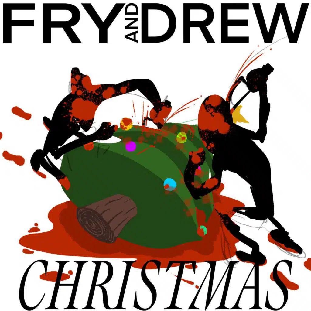 Fry and Drew Kill Christmas