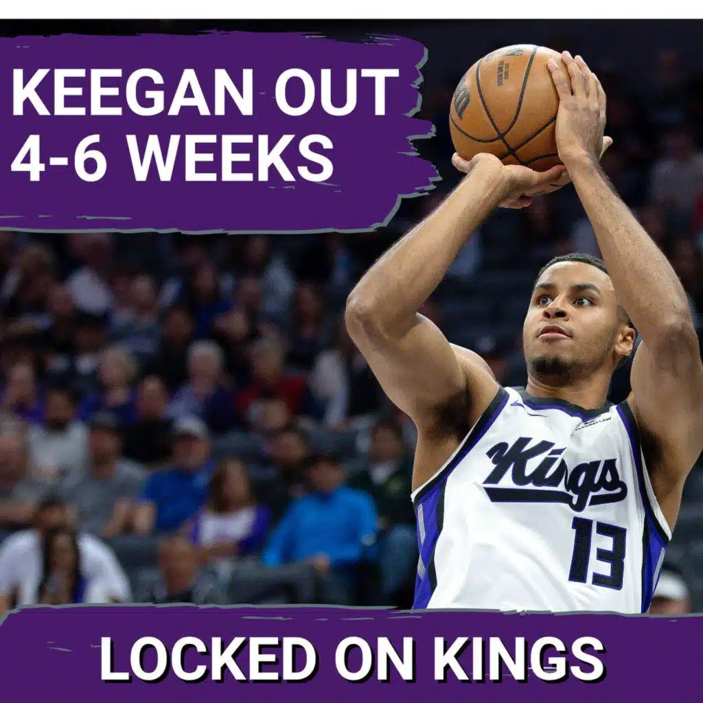Keegan Murray OUT 4-6 Weeks, Can the Sacramento Kings Survive?