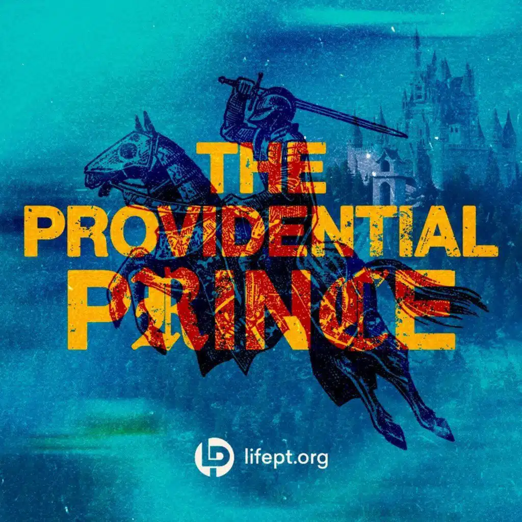 The Providential Prince | Kingdom Come Week 10