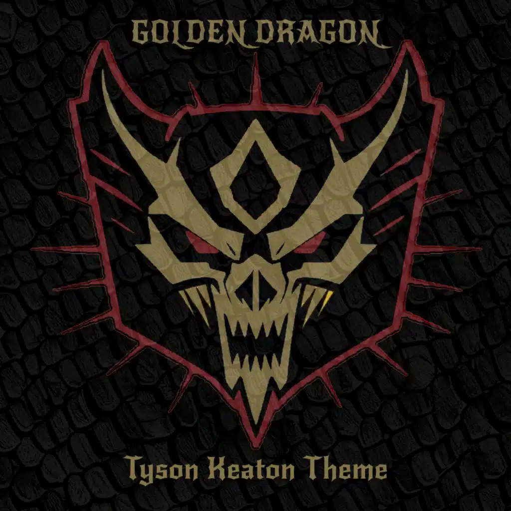 Golden Dragon (Tyson Keaton Theme)