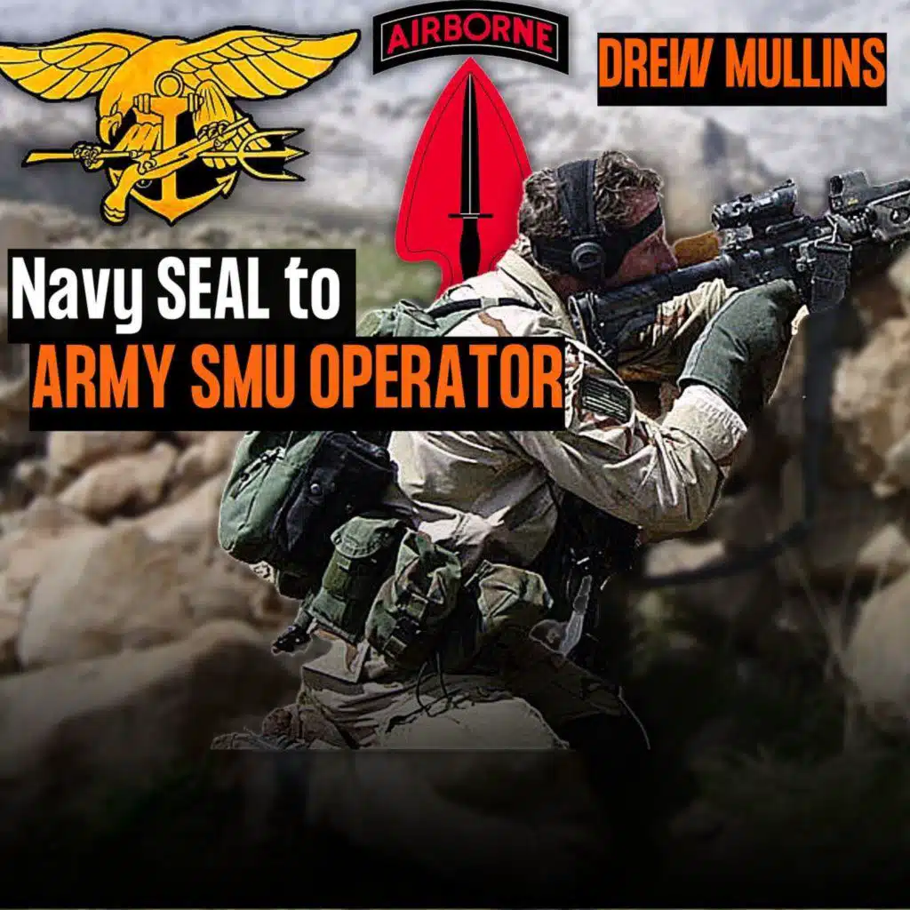 From Navy SEAL to Army SMU Operator | Drew Mullins (throwback episode)