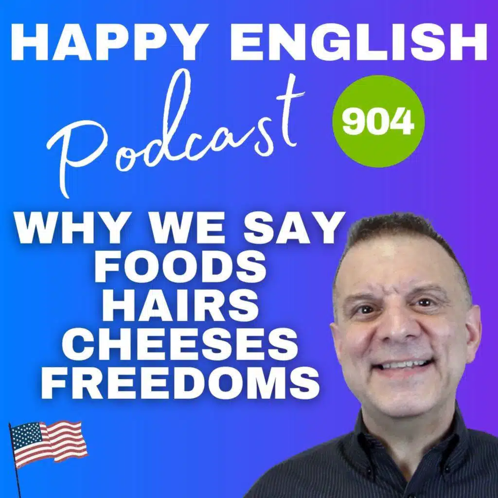 904 - How come we can say foods, hairs, and freedoms?