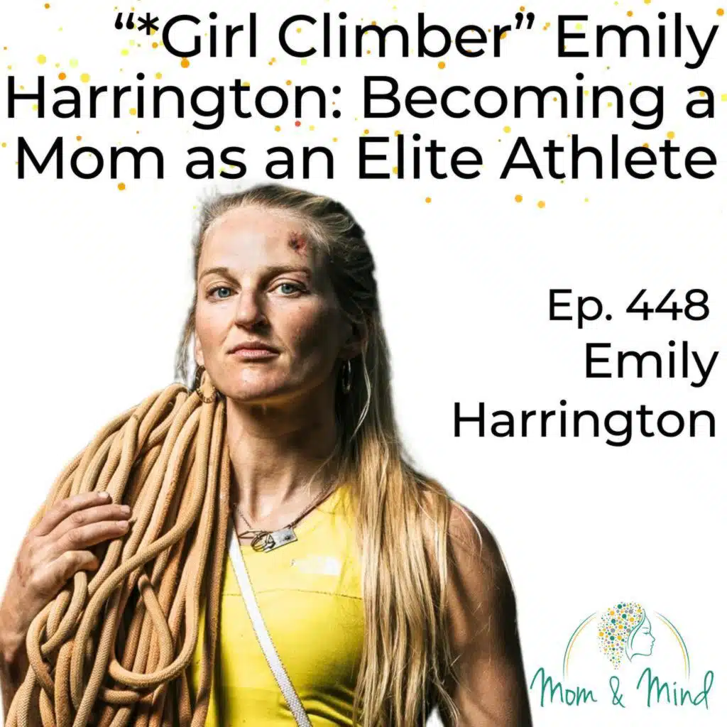 448: “Girl Climber” Emily Harrington: Becoming a Mom as an Elite Athlete