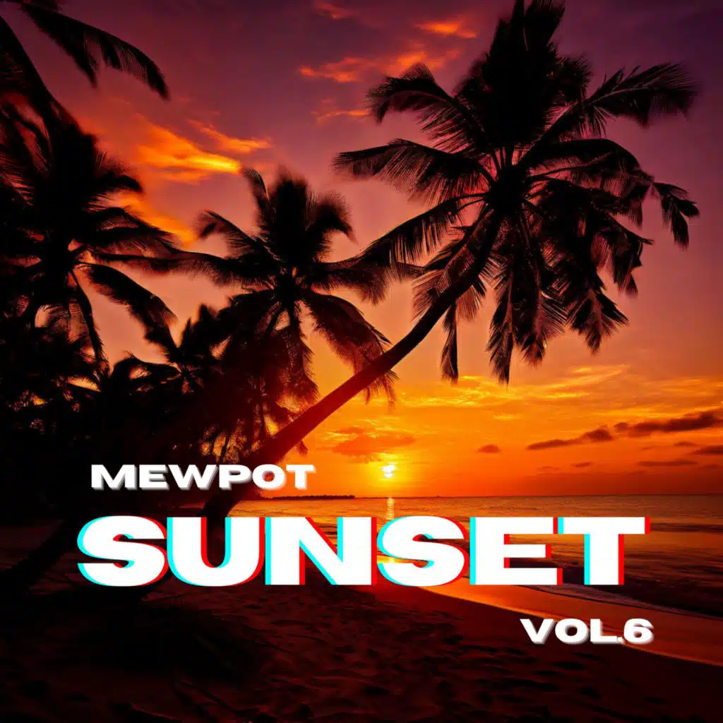 MEWPOT SUNSET MIX VOL.6
