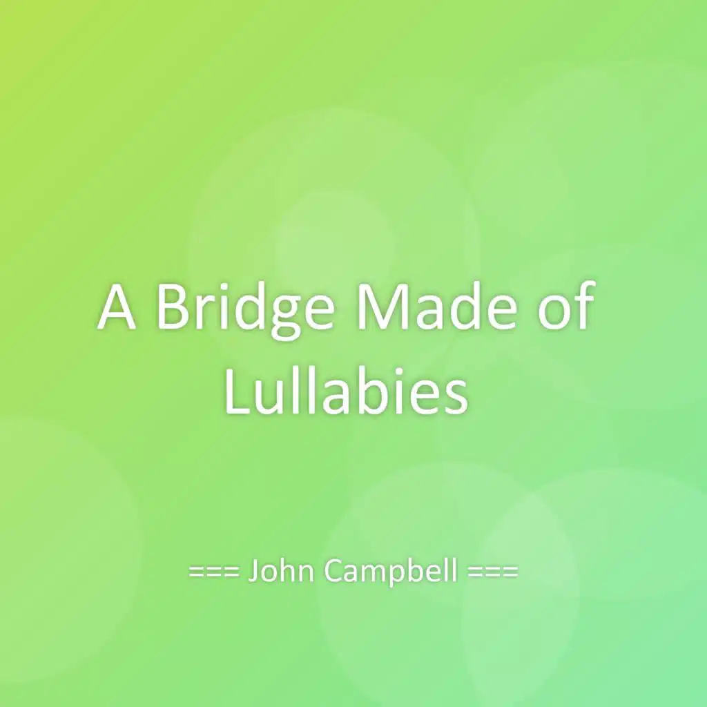 A Bridge Made of Lullabies