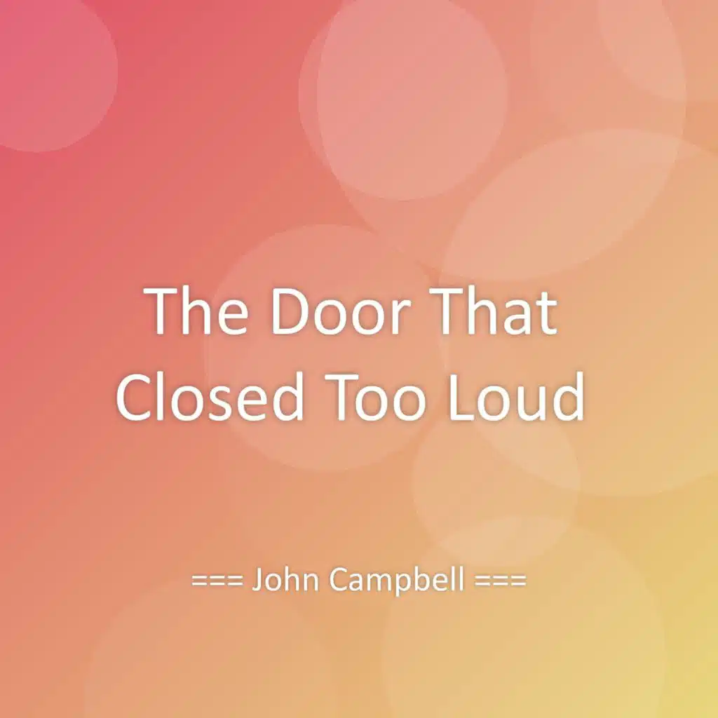 The Door That Closed Too Loud