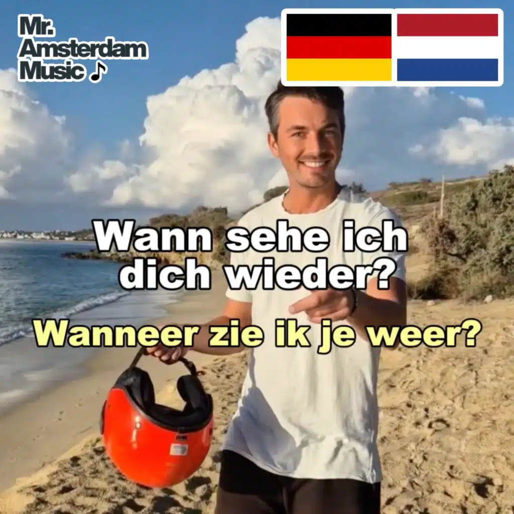 Wann sehe ich dich wieder? Wanneer zie ik je weer?