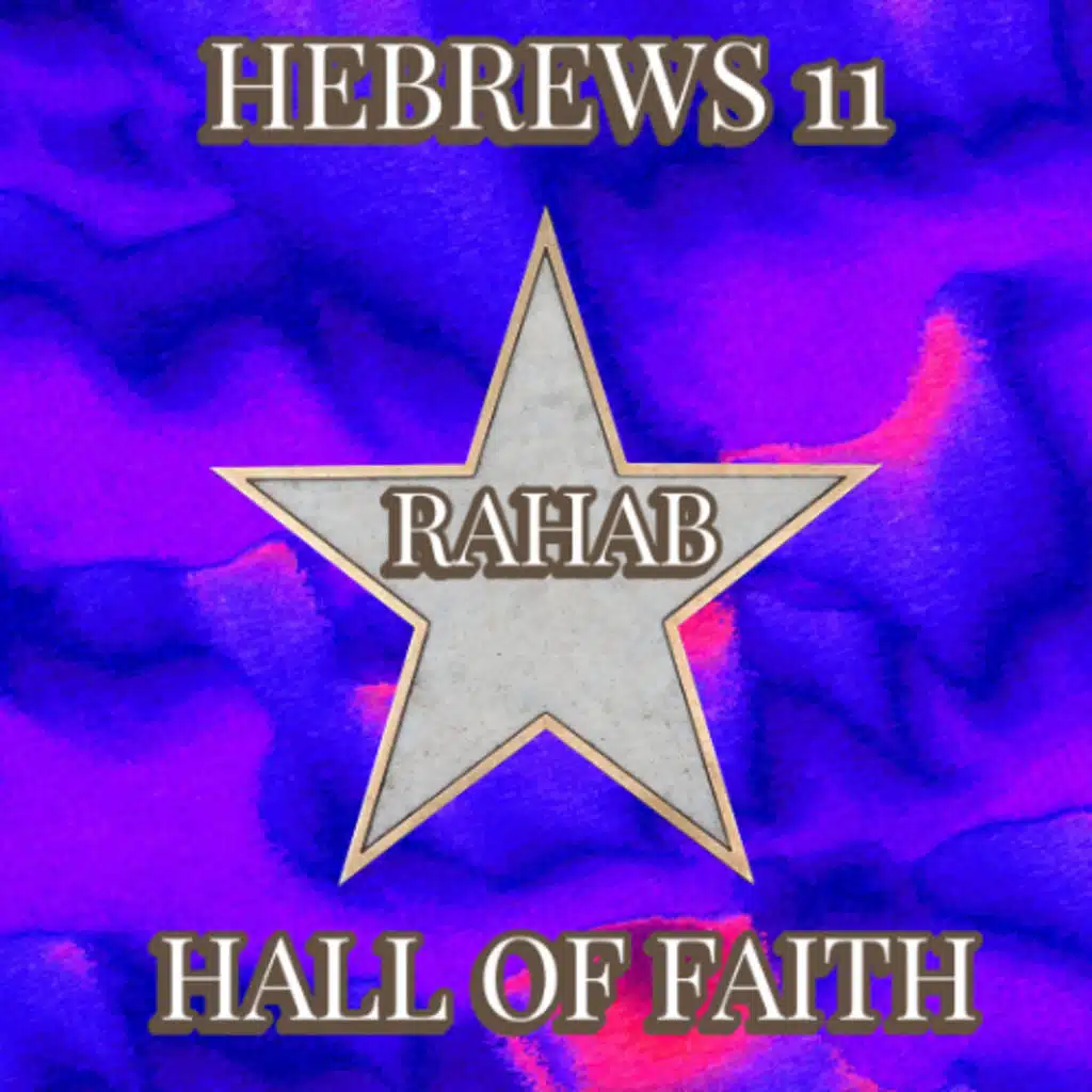 Hebrews 11 - Hall of Faith | Rahab | Claire Window