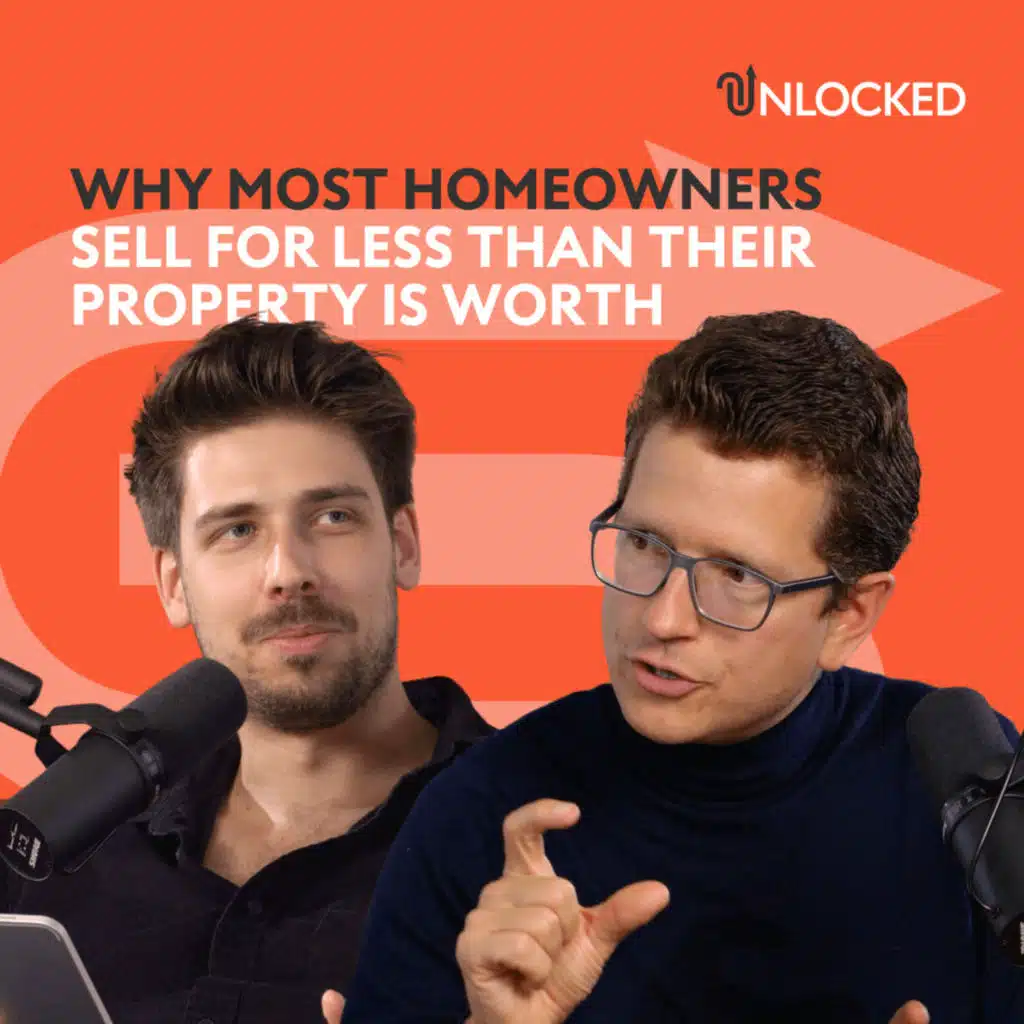 Why most homeowners sell for less than their property is worth | Unlocked