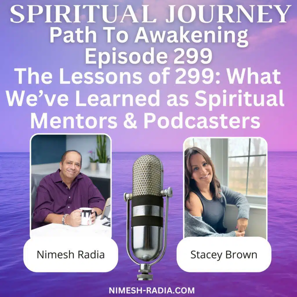 The Lessons of 299: What We’ve Learned as Spiritual Mentors & Podcasters
