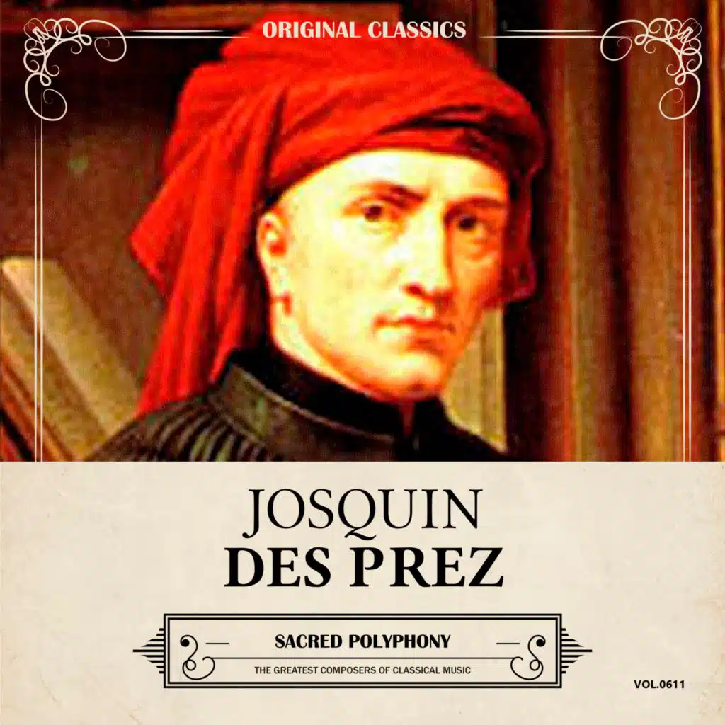 Original Classics, Vol. 611: Josquin Des Prez, Sacred Polyphony