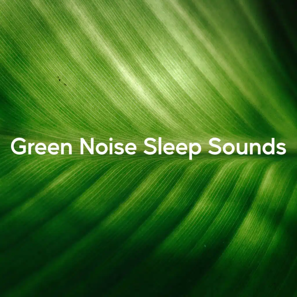 Green Noise Sleep Sounds