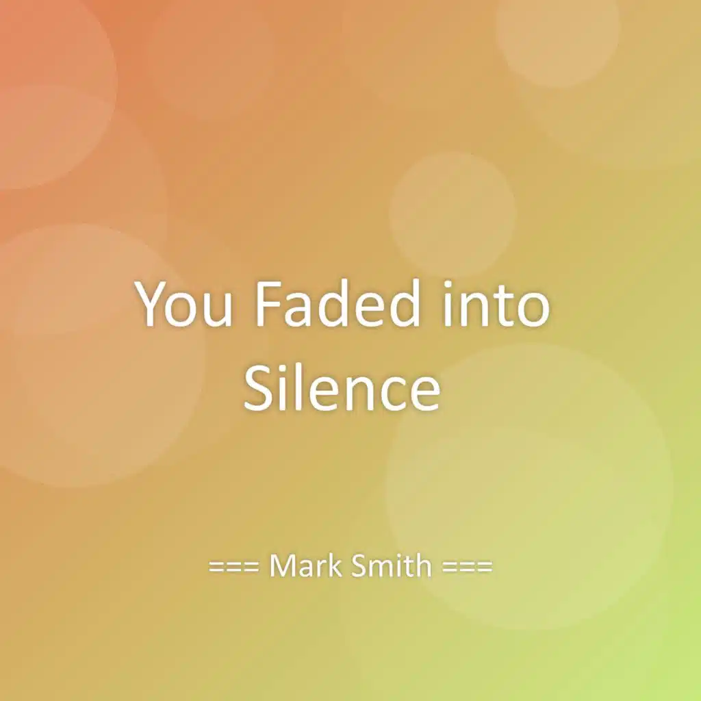 You Faded into Silence