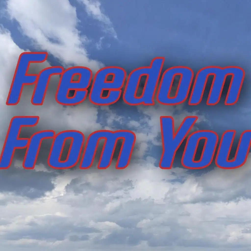 Freedom From You