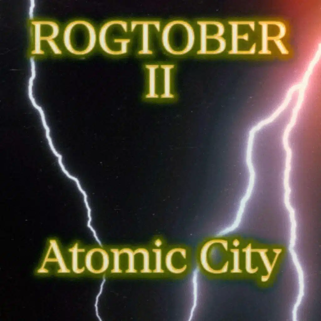 ROGTOBER 2 : Atomic City