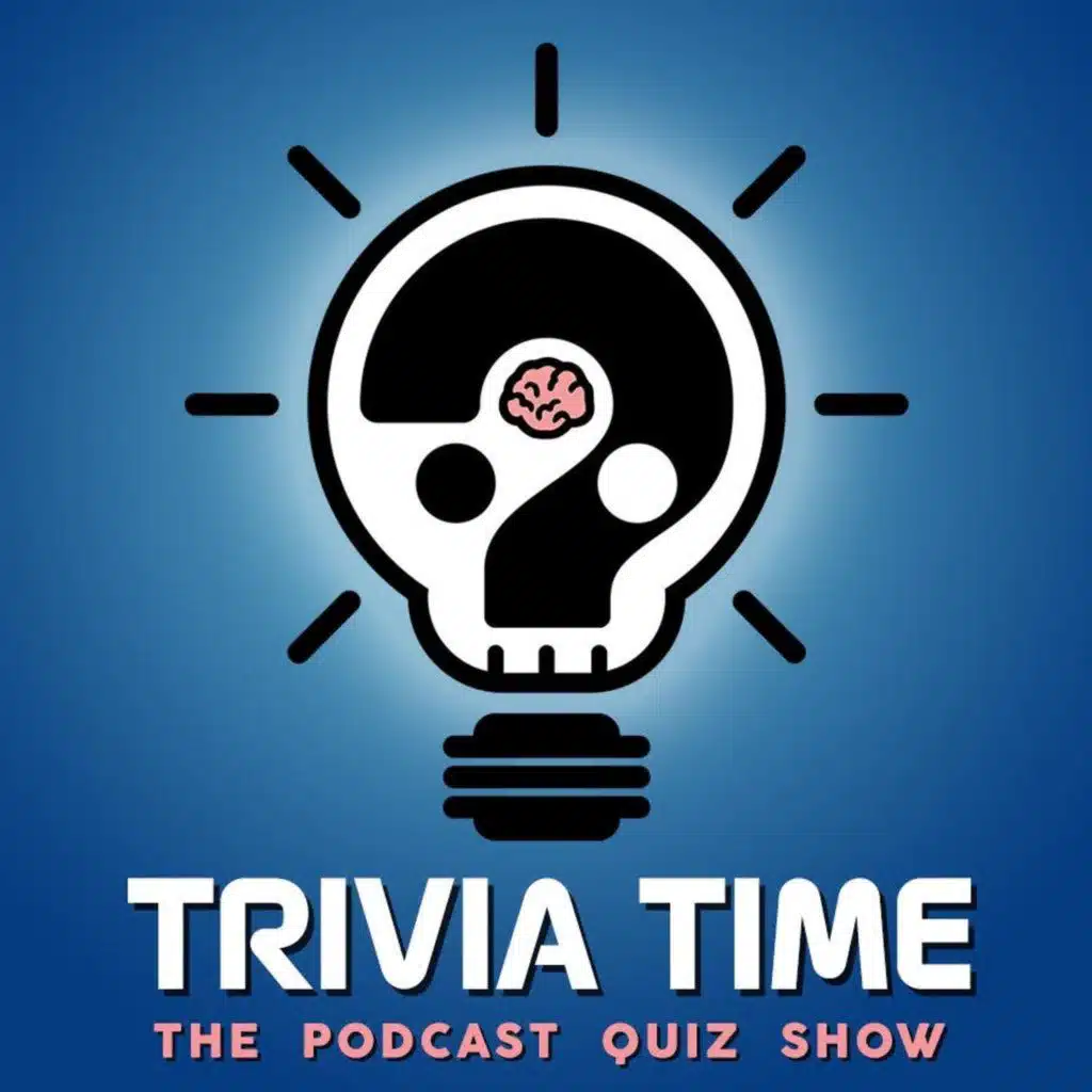 Trivia Time Podcast 316