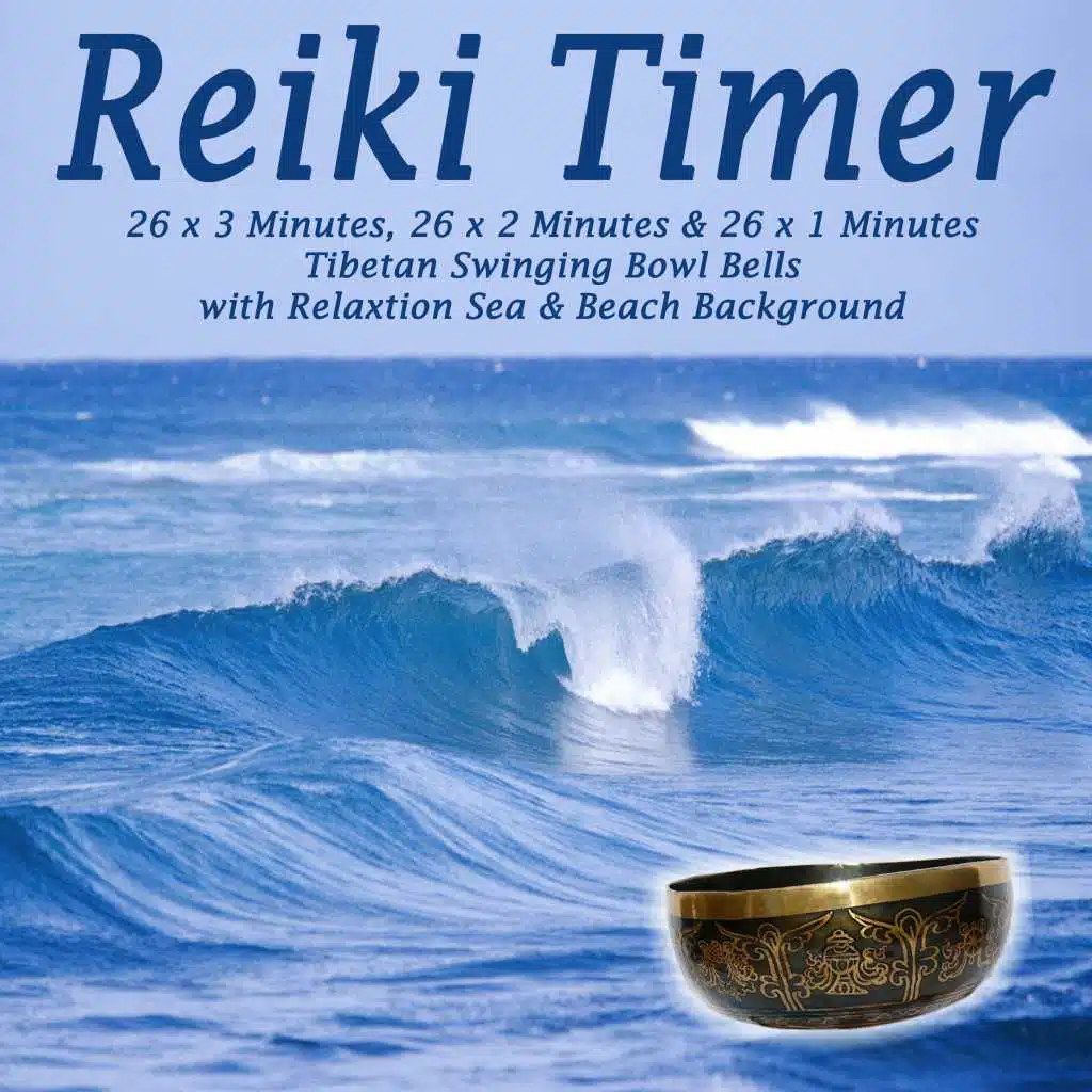 Reiki Timer - 26 X 3 Minutes, 26 X 2 Minutes & 26 X 1 Minutes Tibetan Swinging Bowl Bells with Relaxation Sea & Beach Background