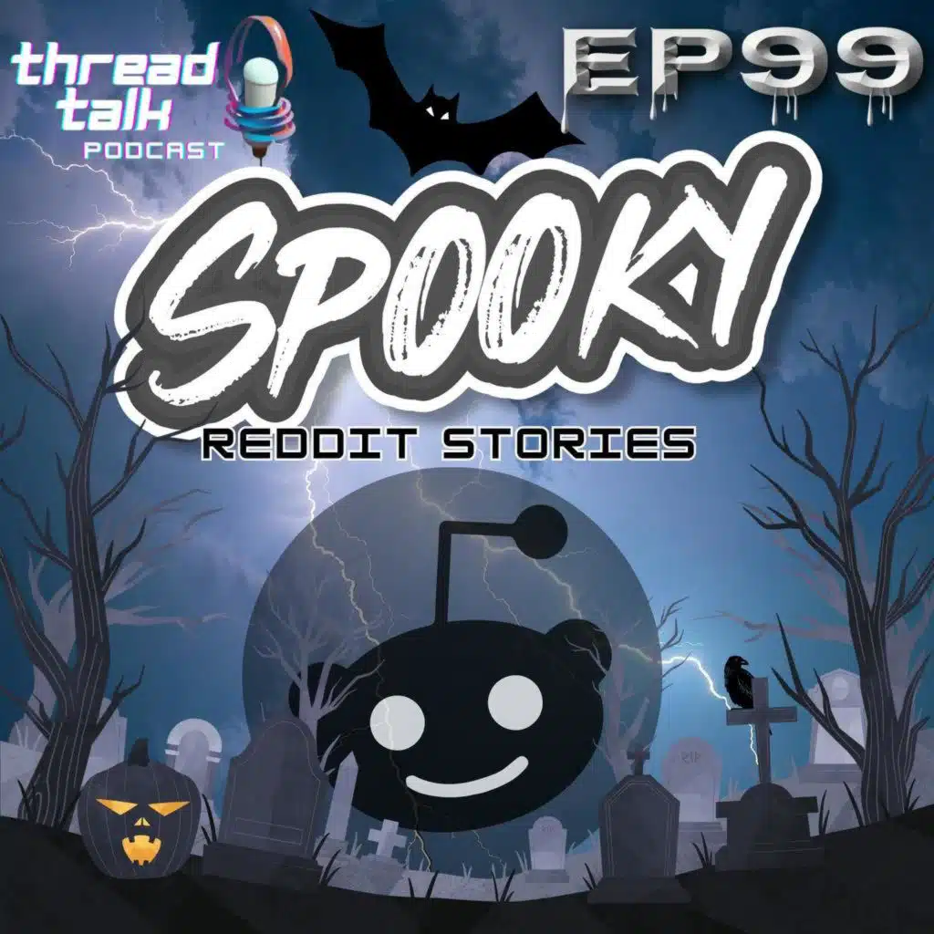 EP99: Spooky Reddit Stories 2025