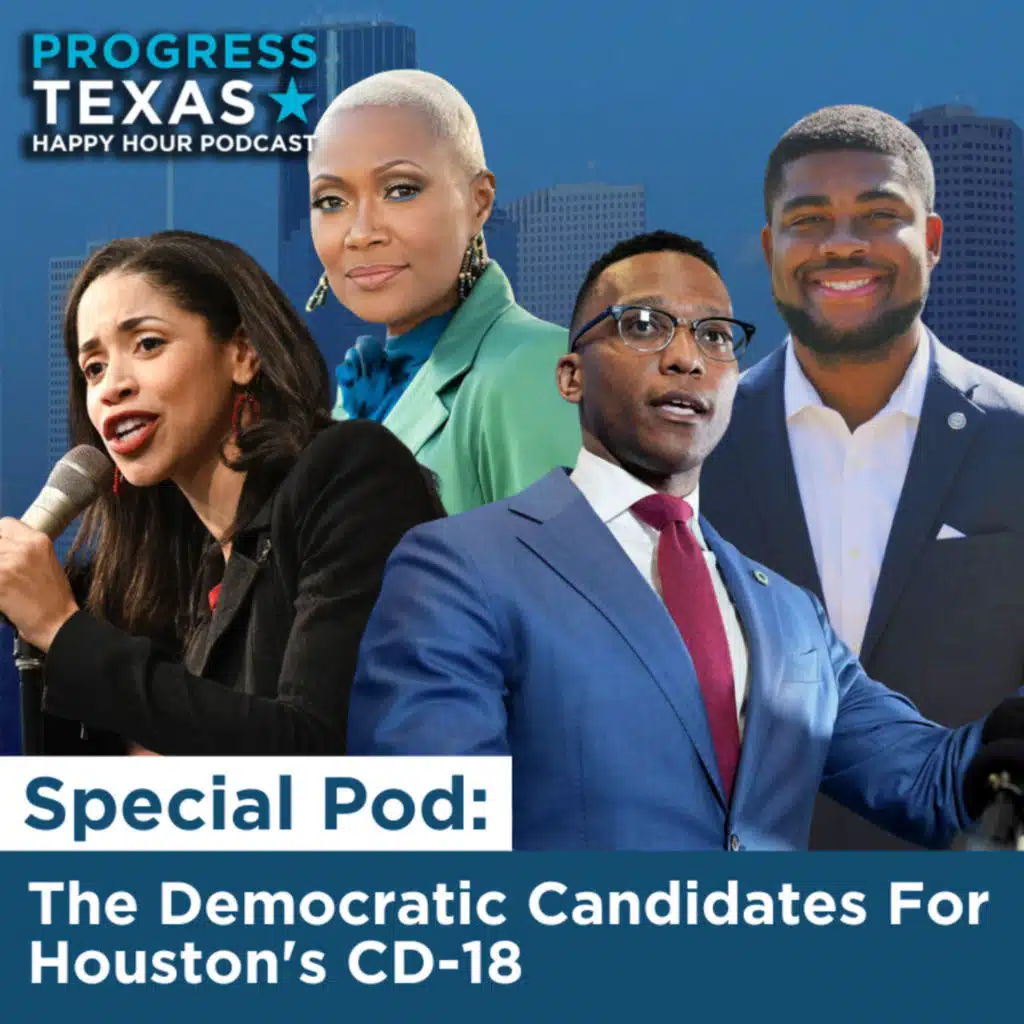 Special Pod: The Democratic Candidates For Houston's CD-18
