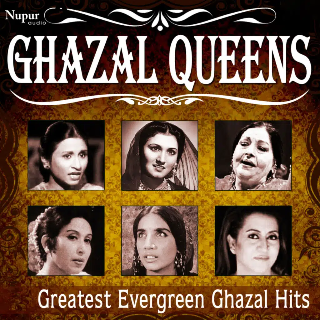 Ghazal Queens - Greatest Evergreen Ghazal Hits