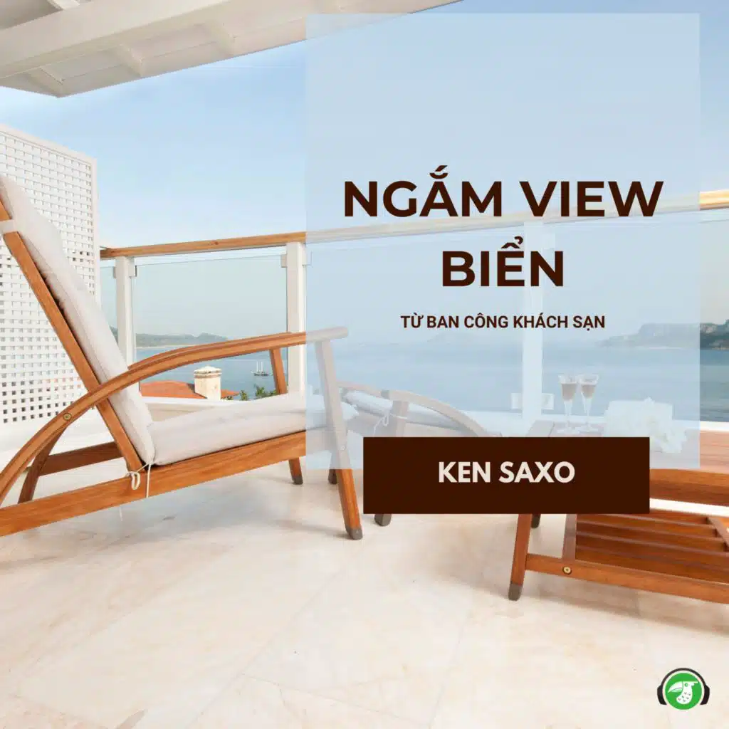 Ngắm View Biển Từ Ban Công Khách Sạn (Saxophone Version)
