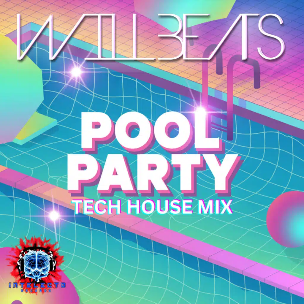 Pool Party (Tech House Mix) [feat. Dj Will Beats]