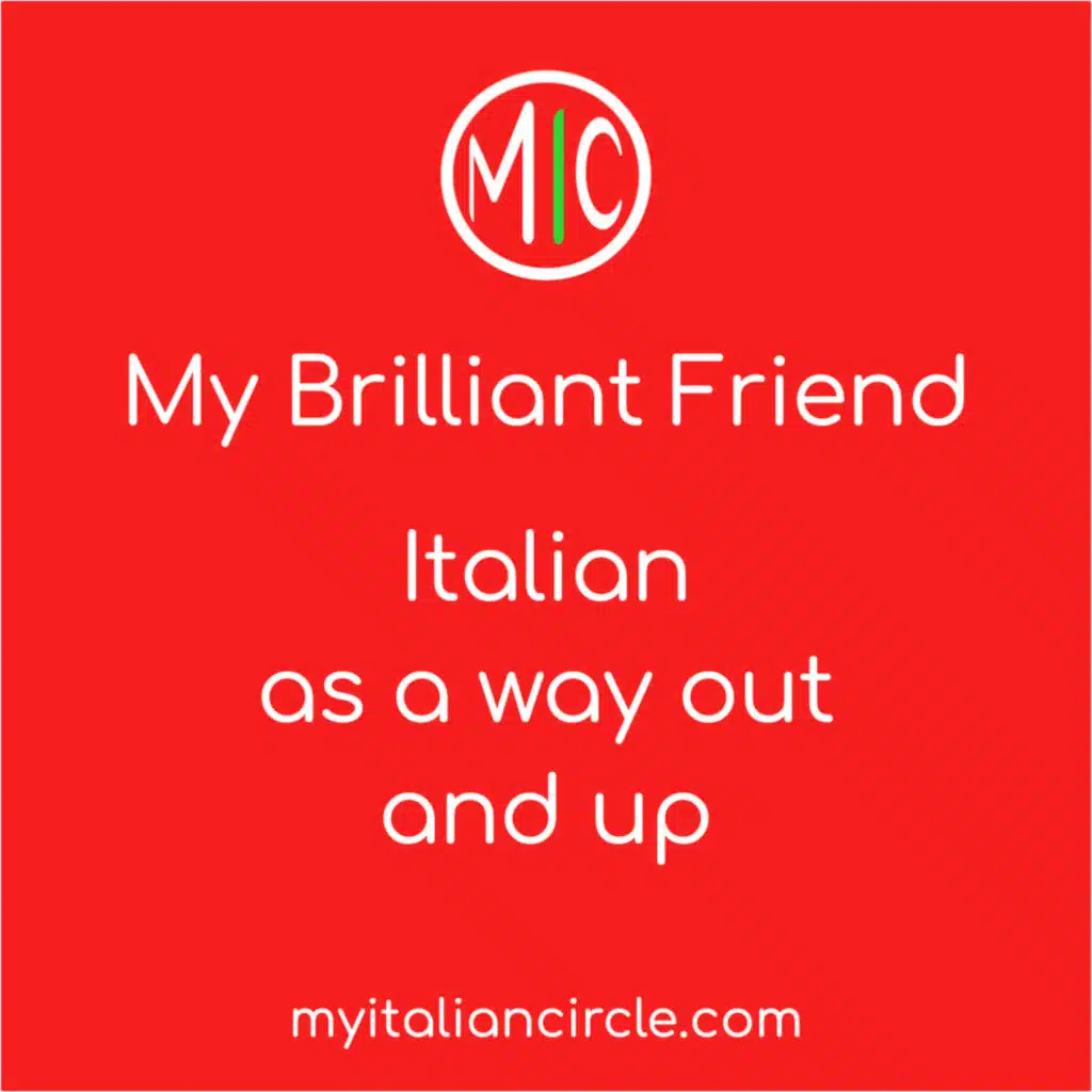 My Brilliant Friend - Italian as a way out and up