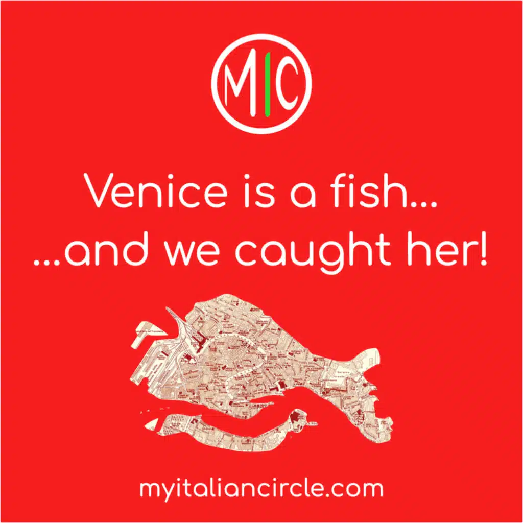 Venice is a fish... and we caught her!