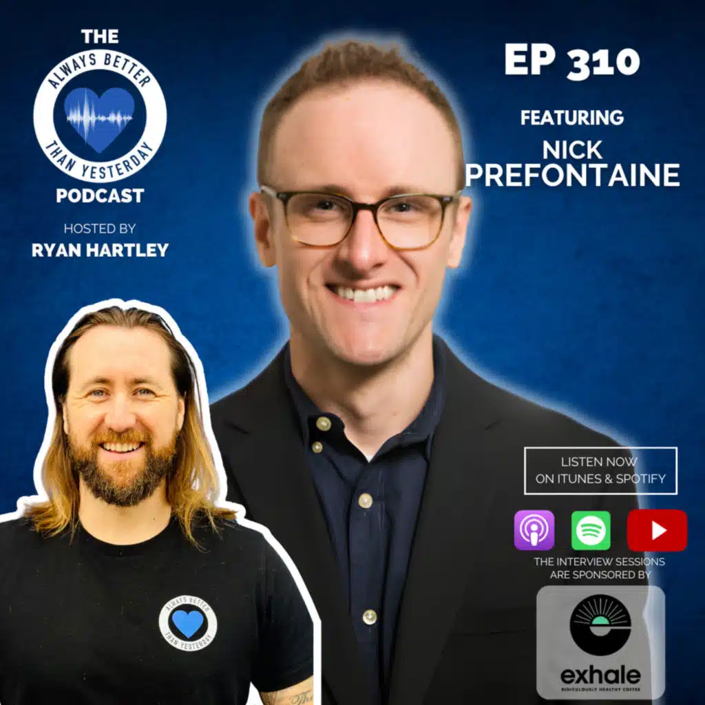 Ep 310 Interview Sessions with Nick Prefontaine | STEP forward after adversity
