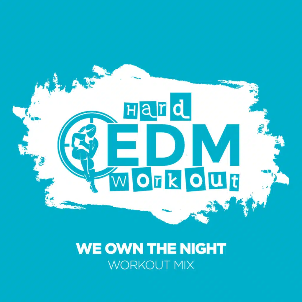 We Own The Night (Instrumental Workout Mix 140 bpm)