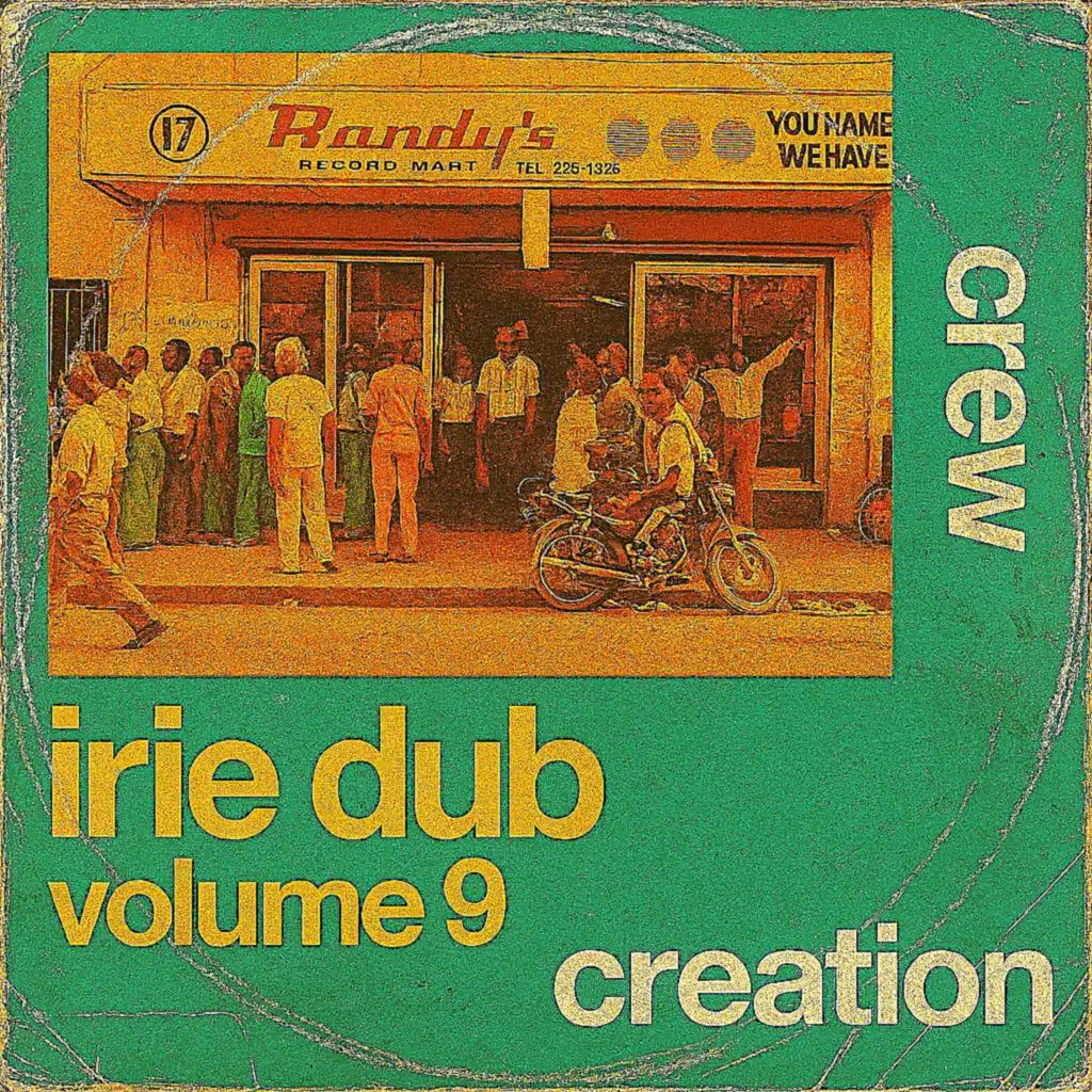 Irie Dub, Vol. 9: Crew creation