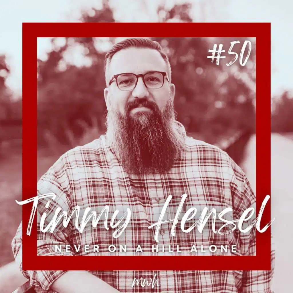 #50: Never on a Hill Alone | Learning to Lay It Down feat. Timmy Hensel