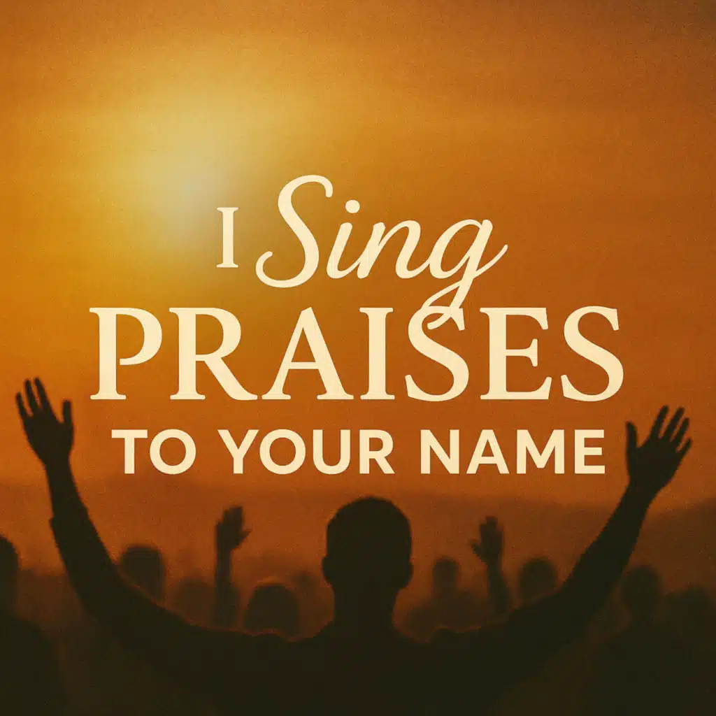 I Sing Praises to Your Name (feat. BRUCE HUGHES)