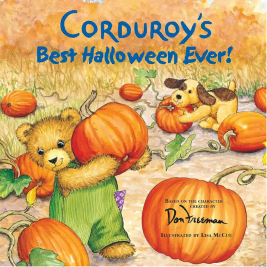 Corduroy’s Best Halloween Ever! - by Don Freeman