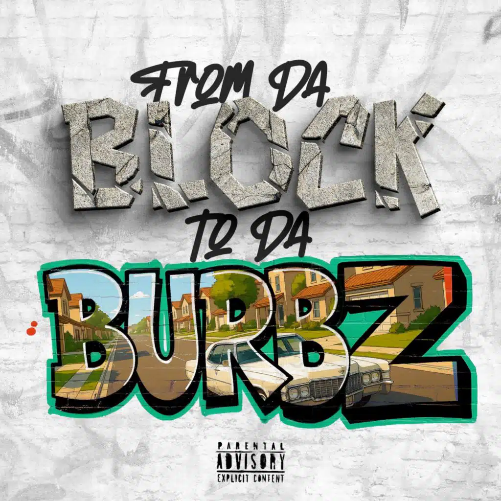 From Da Block To Da Burbz