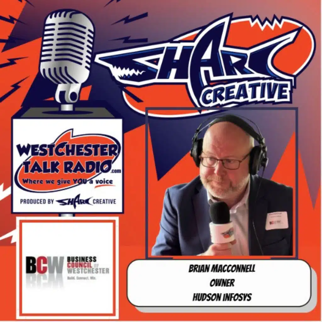 Episode 161: Business Council of Westchester 2025 Fall Fete, with host Joan Franzino and featuring Brian MacConnell, Owner of Hudson InfoSys